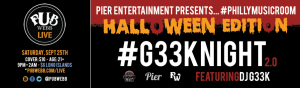 Pier Entertainment Presents... #PhillyMusicRoom Halloween Edition featuring DJ G33k